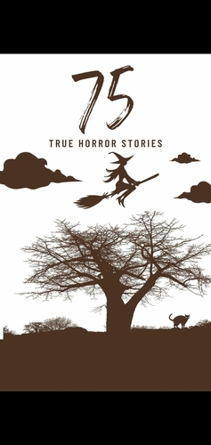 75 True Horror Stories: Scary stories to tell in the Dark by Rohit Sharma