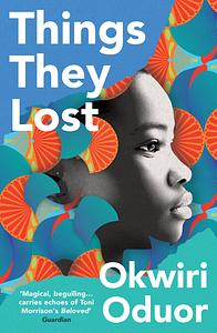 Things They Lost by Okwiri Oduor