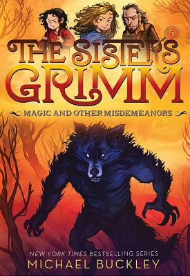 Magic and Other Misdemeanors (the Sisters Grimm #5): 10th Anniversary Edition by Michael Buckley