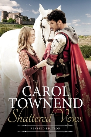 Shattered Vows by Carol Townend