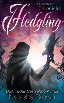 Fledgling: The Shapeshifter Chronicles by Natasha Brown