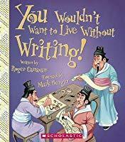 You Wouldn't Want to Live Without Writing! by Mark Bergin, Roger Canavan