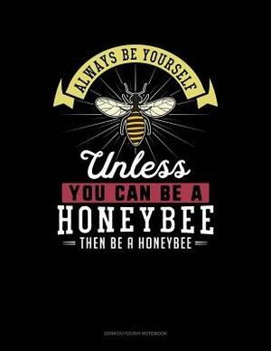 Always Be Yourself Unless You Can Be a Honeybee Then Be a Honeybee: 6 Columns Columnar Pad by Blue Cloud Novelty