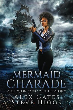 Mermaid Charade by Steve Higgs, Alex Gates