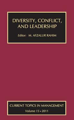 Diversity, Conflict, and Leadership by M. Afzalur Rahim