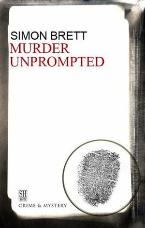 Murder Unprompted by Simon Brett