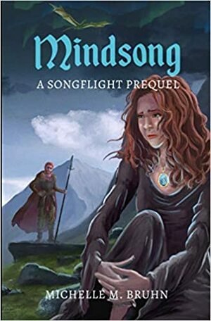 Mindsong: A Songflight Prequel by Michelle M. Bruhn