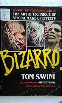 Bizarro! by George A. Romero, Tom Savini, Stephen King