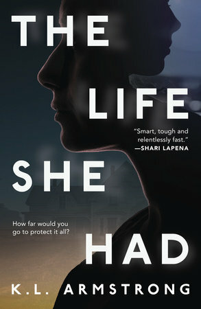 The Life She Had by Kelley Armstrong
