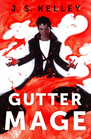 Gutter Mage by J.S. Kelley