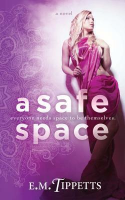 A Safe Space by E.M. Tippetts