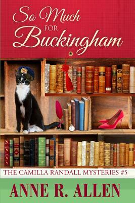 So Much For Buckingham by Anne R. Allen