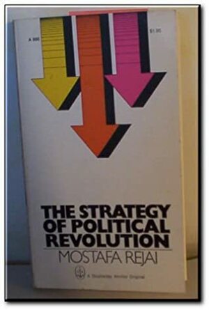 The strategy of political revolution by Mostafa Rejai