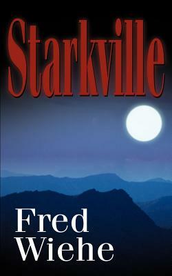 Starkville by Fred Wiehe