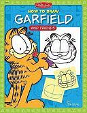 How to Draw Garfield and Friends by Jim Davis