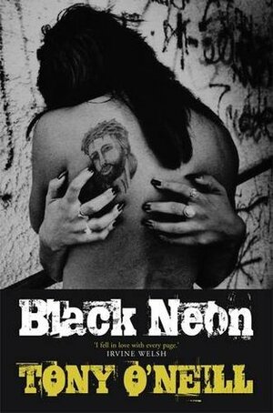 Black Neon by Tony O'Neill