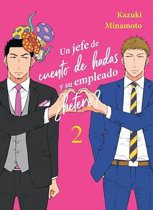 Un jefe de cuento de hadas y su empleado ¿hetero? vol. 2 by Kazuki Minamoto