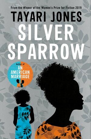 Silver Sparrow by Tayari Jones