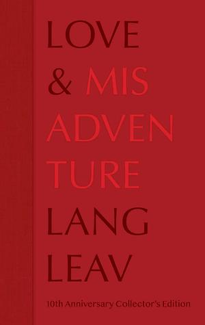 Love & Misadventure 10th Anniversary Collector's Edition by Lang Leav