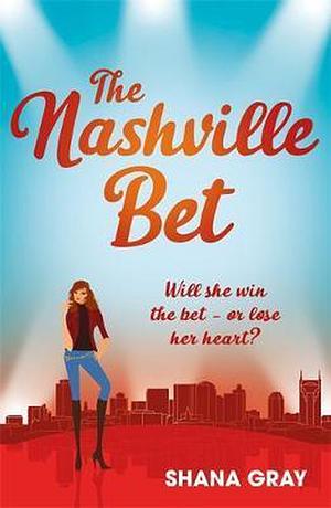 The Nashville Bet by Shana Gray