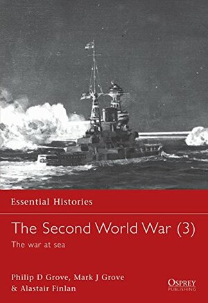 The Second World War (3): The War at Sea by Alastair Finlan