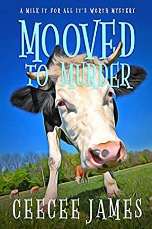 Mooved to Murder by CeeCee James