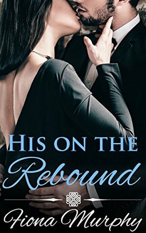 His on the Rebound by Fiona Murphy