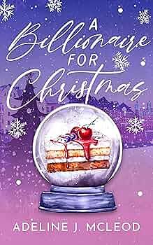 A Billionaire for Christmas by Adeline J. McLeod