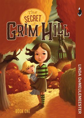 The Secret of Grim Hill by Linda Demeulemeester