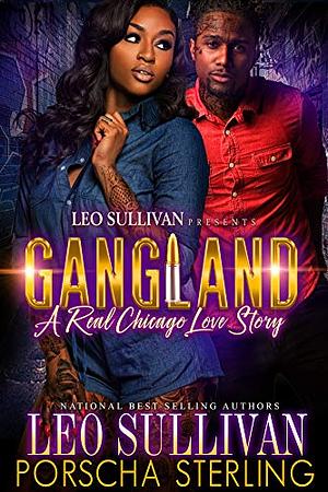 Gangland: A Real Chicago Love Story by Porscha Sterling, Leo Sullivan