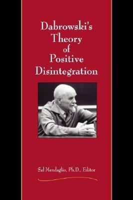 Dabrowski's Theory of Positive Disintegration by Sal Mendaglio