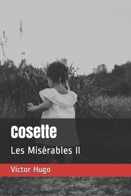 Cosette: Les Misérables II by Victor Hugo