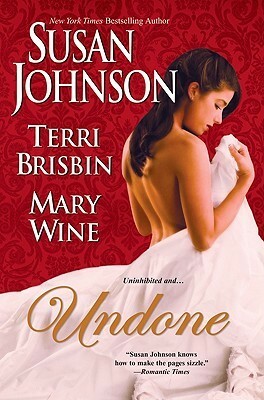 Undone by Mary Wine, Susan Johnson, Terri Brisbin