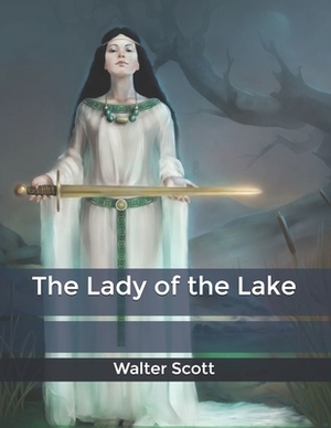 The Lady of the Lake by Walter Scott