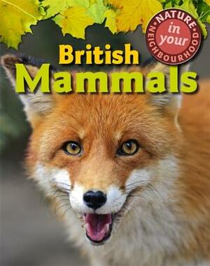 Nature in Your Neighbourhood: British Mammals by Clare Collinson