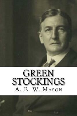 Green Stockings by A.E.W. Mason