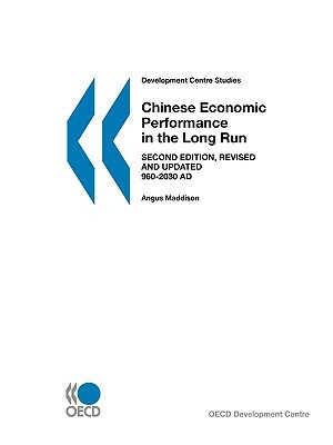 Chinese Economic Performance in the Long Run: 960-2030 Ad by Angus Maddison