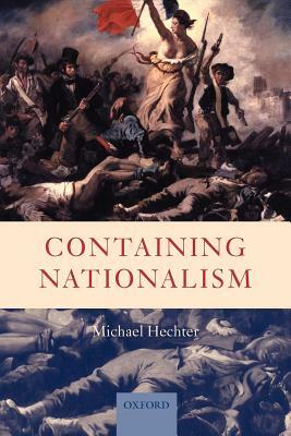 Containing Nationalism by Michael Hechter