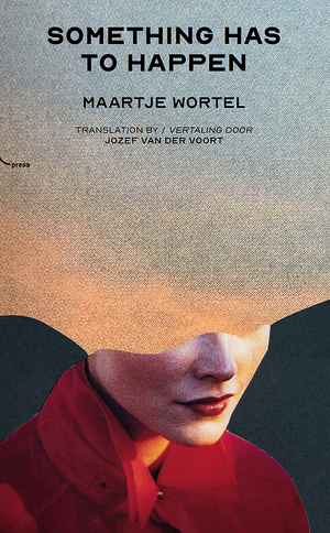 Something Has To Happen by Maartje Wortel