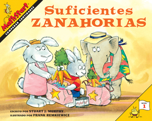 Suficientes zanahorias: Just Enough Carrots by Stuart J. Murphy, Frank Remkiewicz