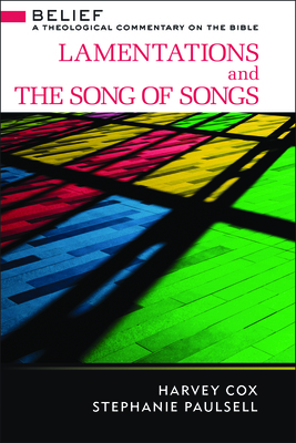 Lamentations and the Song of Songs by Harvey Cox, Stephanie Paulsell