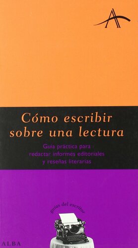 Cómo escribir sobre una lectura: Guía práctica para redactar informes editoriales y reseñas literarias by Carme Font