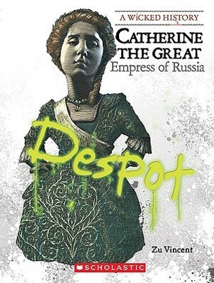 Catherine the Great: Empress of Russia by Zu Vincent