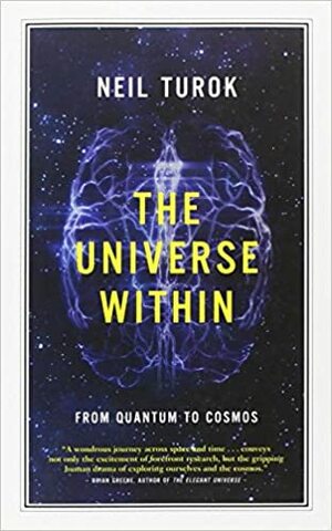 The Universe Within by Neil Turok