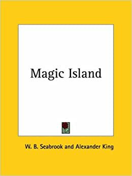 The Magic Island by William B. Seabrook