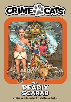 The Deadly Scarab by Wolfgang Parker