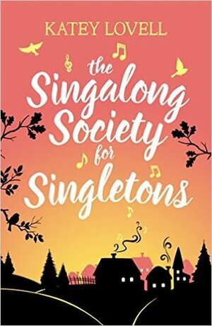 The Singalong Society for Singletons by Katey Lovell