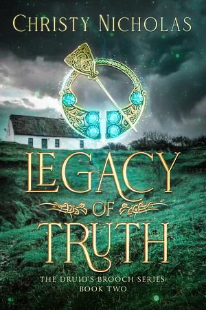 Legacy of Truth: An Irish Historical Fantasy Family Saga by Christy Nicholas