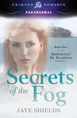 Secrets of the Fog by Jaye Shields