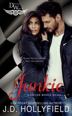 Junkie: A Driven World Novel by Kb Worlds, J. D. Hollyfield